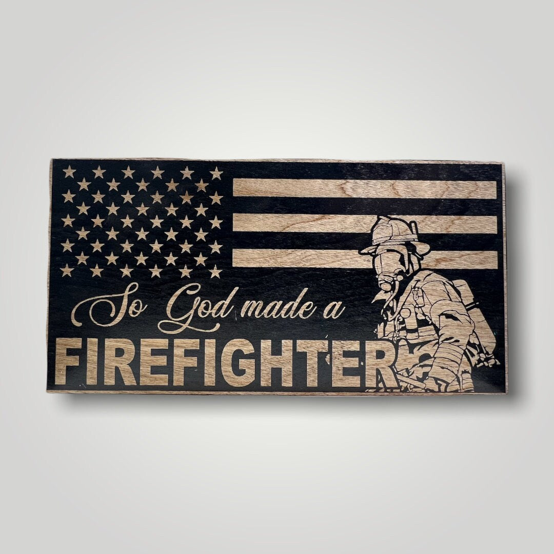 So God Made A Firefighter Wooden Desktop Flag