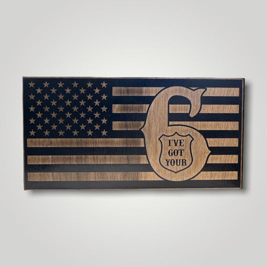 I've Got Your 6 Wooden Desktop Flag